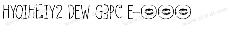 HYQiHeiY2 DEW GBpc E字体转换